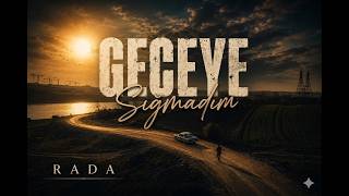 Rada - Geceye Siğmadim 