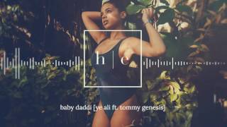 Ye Ali - baby daddi Ft. Tommy Genesis