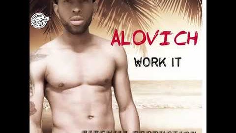 Alovich - Work It (Moskato Riddim) - July 2016