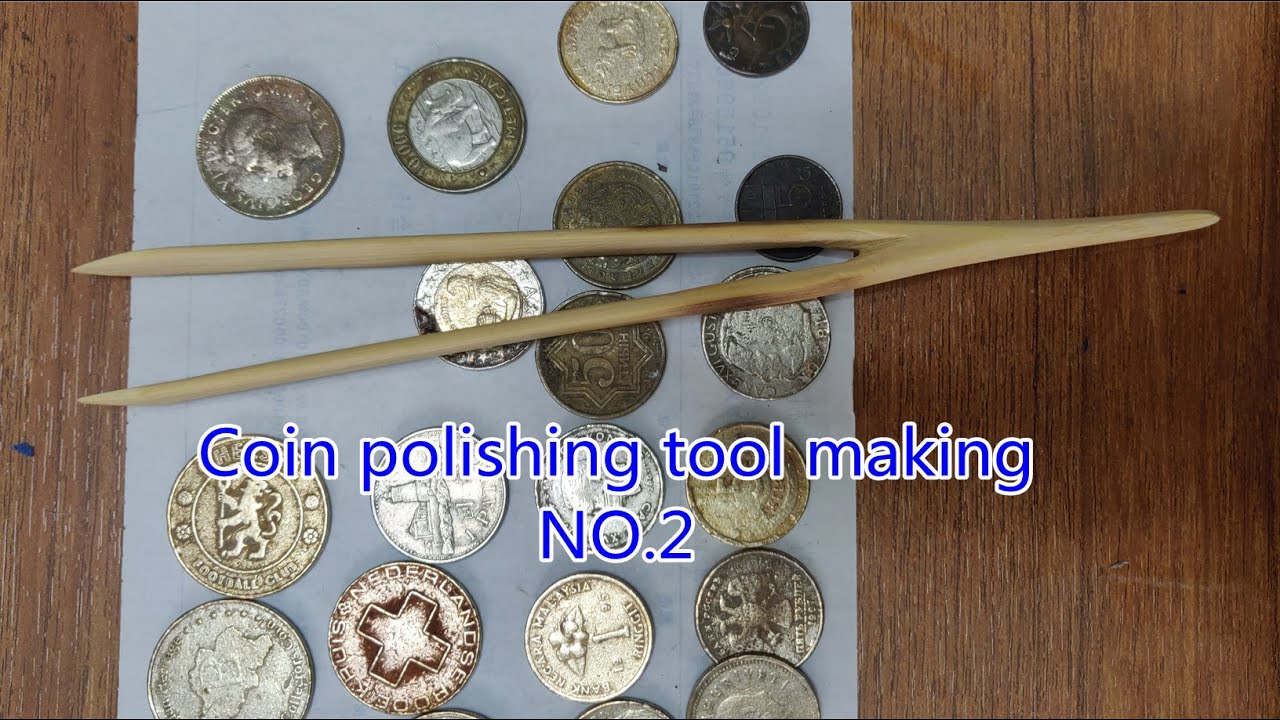 Coin polishing 钱币抛光镜面No.2 tool makeing 工具制作- YouTube