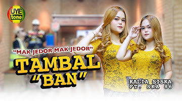 TAMBAL BAN - KALIA SISKA feat SKA 86 | KENTRUNG BAJIDOR (UYE TONE MUSIC VIDEO)