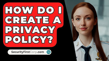 How Do I Create a Privacy Policy? - SecurityFirstCorp.com