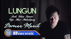 DORMAN MANIK - LUNGUN (Official Music Video) - Durasi: 6:18. DORMAN MANIK - LUNGUN (Official Music Video) - Durasi: 6:18.