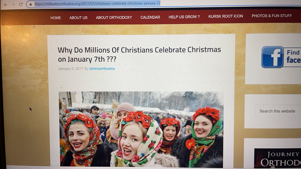 Why do millions of christian celebrate christmas on january 7 youtube