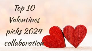 Top 10 Valentines Picks 2024 collaboration