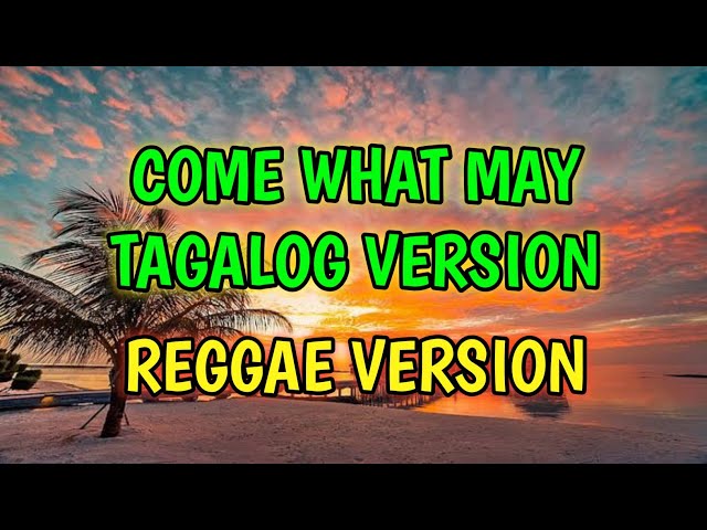 COME WHAT MAY TAGALOG VERSION - REGGAE REMIX [[ DJ SOYMIX ]] class=