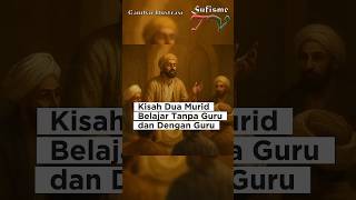 Kisah Murid Yang Berguru Dan Yang Belajar Tanpa Guru