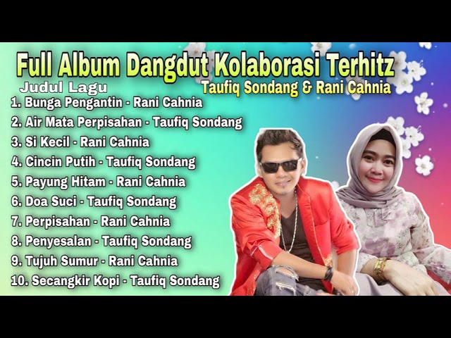 Full Album Dangdut Kolaborasi Terhitz  - Taufiq Sondang u0026 Rani Cahnia class=