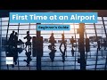 How To Navigate Your First Time Through An Airport: A Beginner’s Guide