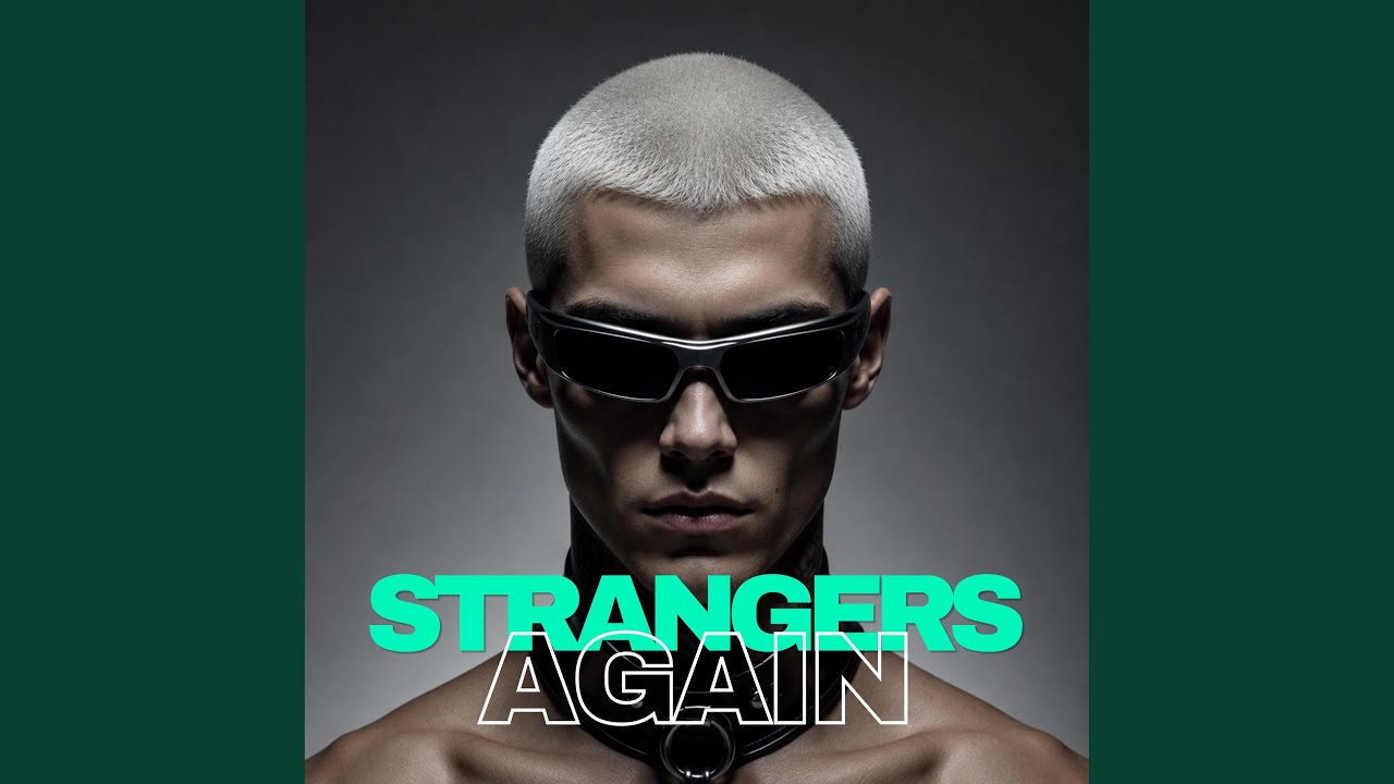 Watch STRANGERS AGAIN on YouTube Watch STRANGERS AGAIN on YouTube