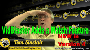 New! VidBlaster Version 4 - Windows 10, Lighter on CPU, More Goodies
