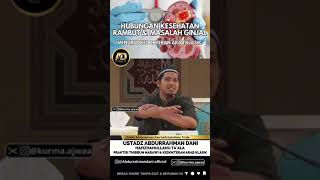 Kesehatan Rambut & Ginjal - Ustadz Abdurrahman Dani