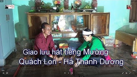 1  - Hát tiếng Mường:   Quach Lon và Hà Thanh Dương