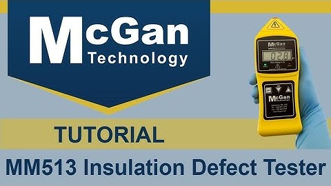 Tutorial: MM513 Insulation Defect Tester