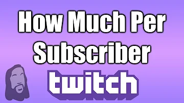 How much does 1 SUB make on Twitch?