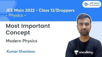 Most Important Concept | Modern Physics | JEE Bytes by Unacademy | Shantanu Sir