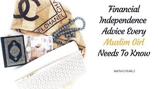 FINANCIAL INDEPENDENCE ADVICE EVERY MUSLIM GIRL NEEDS TO KNOW