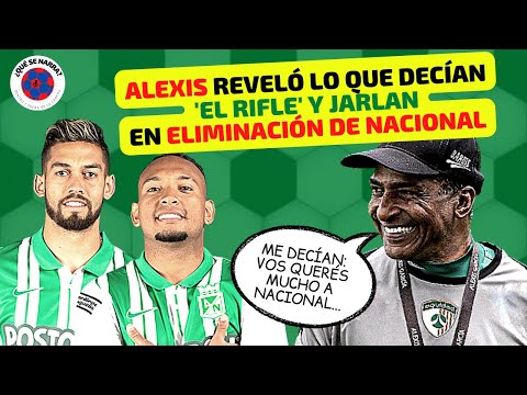 ALEXIS GARCÍA contó conversación con JARLAN BARRERA y &#39;RIFLE&#39; ANDRADE - NACIONAL VS LA EQUIDAD 2022