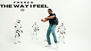 Fresco - The Way I Feel | Dir. By @HaitianPicasso