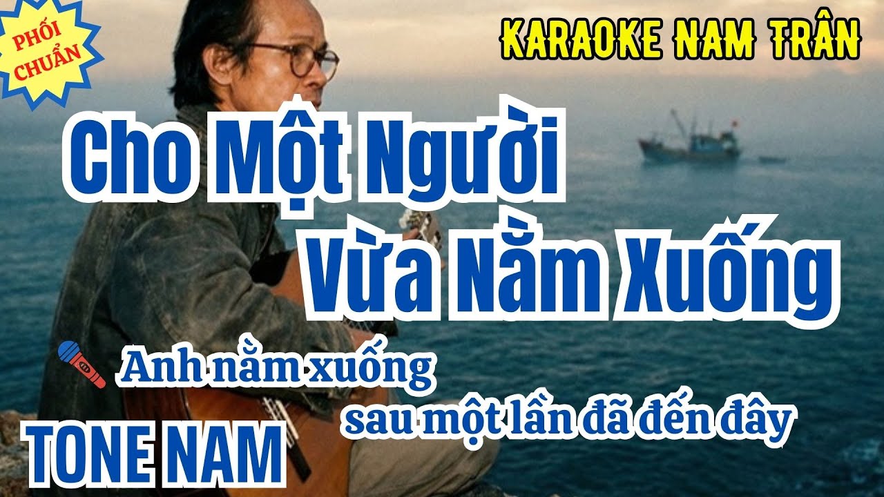 Karaoke Cho Một Người Vừa Nằm Xuống Tone Nam | Nam Trân