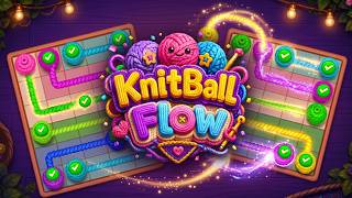Knit Ball Flow: Yarn Puzzle Game Mobile Gameplay Android