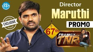 Director Maruthi Exclusive Interview - Promo || Frankly With TNR #67 || Talking Movies With iDream