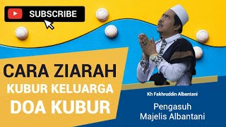 CARA ZIARAH MAKAM KELUARGA - KH FAKHRUDDIN AL BANTANI