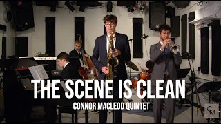 The Scene is Clean- Connor MacLeod Quintet