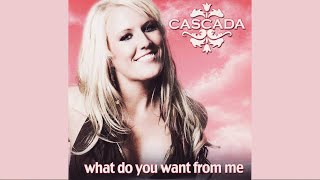 Cascada - What Do You Want From Me (Alex K Mix)