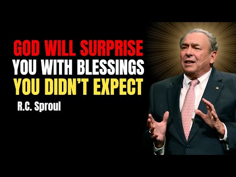 God Will Surprise You With Blessings You Didn’t Expect | Rc Sproul Sermons On Prayer