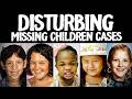 The Most DISTURBING Missing Children Cases: They Were Never Found..