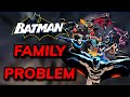 The PROBLEM With The Batman Family