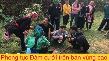 Đám cưới dân tộc Nùng Hà Giang nhưng phong tục không thể bỏ qua khi lấy vợ phần 1|Sùng Sào Thương