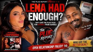 Why Lena The Plug Filed for Divorce from Adam22 : THE PLUG REPORT – EPISODE 5