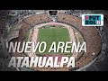 El nuevo Arena Atahualpa costará alrededor de USD 100 millones