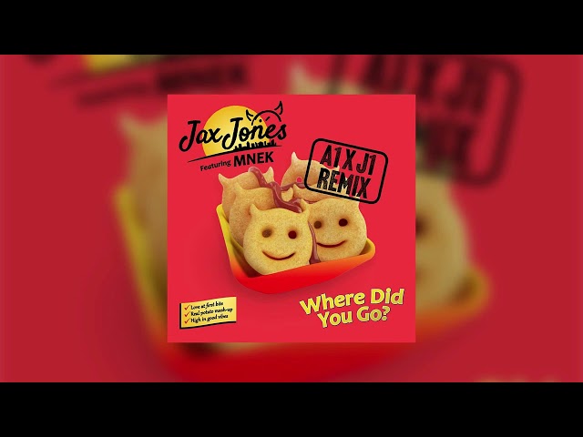 Jax Jones Ft. MNEK - Where Did You Go <A1 x J1 Remix>