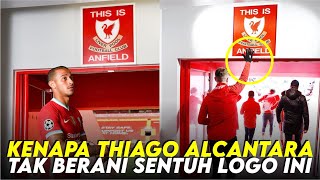 ALASAN THIAGO ALCANTARA TIDAK BERANI MENYENTUH LOGO THIS IS ANFIELD DI LORONG STADION