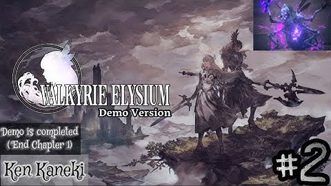 VALKYRIE ELYSIUM DEMO VERSION - Part 2 End