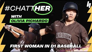 First Woman D-1 Baseball Player Olivia Pichardo shares her inspiration, journey, and more |#CHATTHER