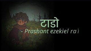 Taado-Prashant Ezekiel Rai Official Lyrics Videoskllyric 