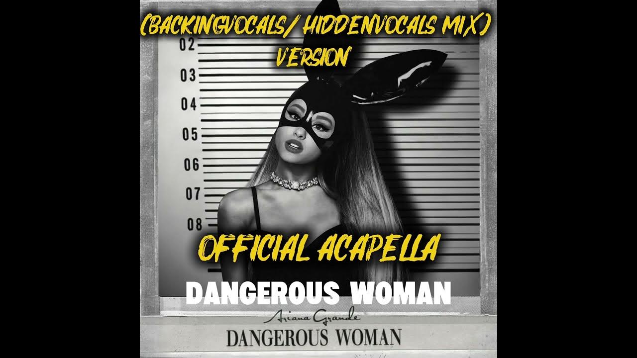 Ariana Grande - Dangerous Woman (BackingVocals/HiddenVocals Mix) | Official Acapella Ariana Grande - Dangerous Woman (BackingVocals/HiddenVocals Mix) | Official Acapella