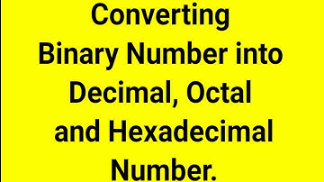 Converting Binary Number into Decimal, Octal and Hexadecimal Numbers||Geeks Tutorial