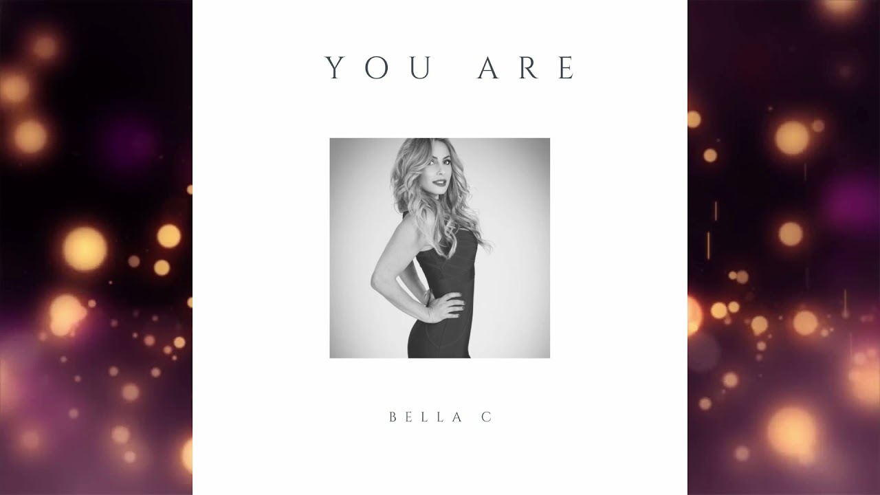 Bella C - You are / Ти Си Audio