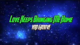 Von Groove - Love Keeps Bringing Me Home (lyrics)