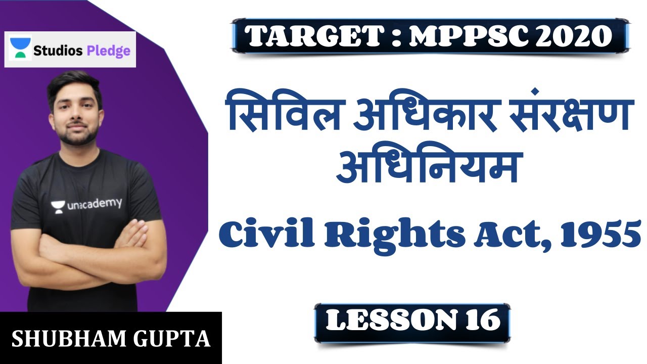 L16: सिविल अधिकार संरक्षण अधिनियम | Civil Rights Act, 1955 | Complete Act | MPPSC PRE