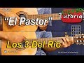 El Pastor - Los 3 Del Rio -Tutorial Guitarra