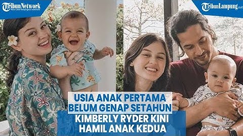Usia Anak Pertama Belum Genap Setahun Kimberly Ryder Kini Hamil Anak Kedua