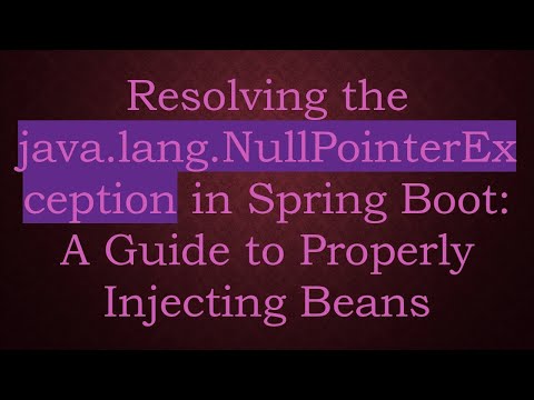 Resolving the java.lang.NullPointerException