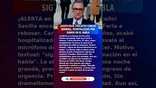 😱Carlos Herrera (68) HOSPITALIZADO EN EL PESCAÍTO DE SEVILLA (2026) #UltimaHora #España
