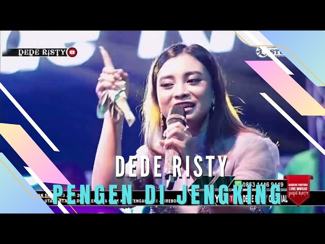 PENGEN DIJENGKING Voc DEDE RISTY I LIVE MUSIC “DEDE RISTY” GANJENE PANTURA I class=